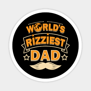 World's Rizziest Dad Best Dad Gift For Fathers Dads Magnet